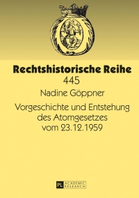 Cover image: Vorgeschichte und Entstehung des Atomgesetzes vom 23.12.1959 1st edition 9783631645062