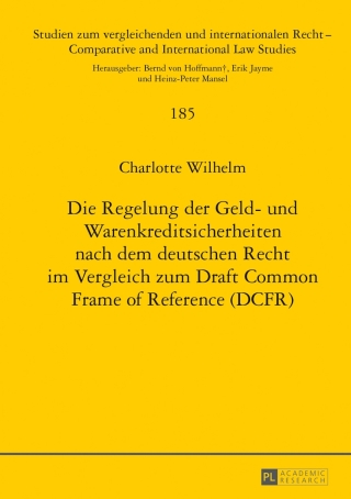 Cover image: Die Regelung der Geld- und Warenkreditsicherheiten nach dem deutschen Recht im Vergleich zum Draft Common Frame of Reference (DCFR) 1st edition 9783631645079