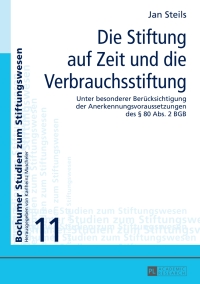 Omslagafbeelding: Die Stiftung auf Zeit und die Verbrauchsstiftung 1st edition 9783631647509