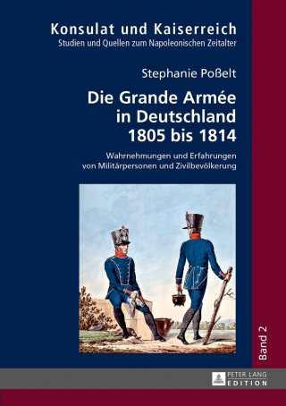Immagine di copertina: Die Grande Armée in Deutschland 1805 bis 1814 1st edition 9783631647578