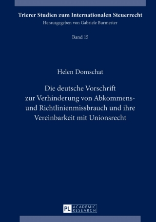 Imagen de portada: Die deutsche Vorschrift zur Verhinderung von Abkommens- und Richtlinienmissbrauch und ihre Vereinbarkeit mit Unionsrecht 1st edition 9783631616802