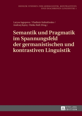 Cover image: Semantik und Pragmatik im Spannungsfeld der germanistischen und kontrastiven Linguistik 1st edition 9783631625491