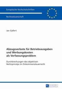 Cover image: Abzugsverbote fuer Betriebsausgaben und Werbungskosten als Verfassungsproblem 1st edition 9783631629932