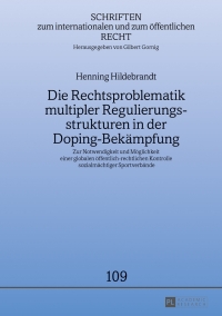 صورة الغلاف: Die Rechtsproblematik multipler Regulierungsstrukturen in der Doping-Bekaempfung 1st edition 9783631647738