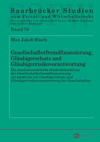 صورة الغلاف: Gesellschafterfremdfinanzierung, Glaeubigerschutz und Glaeubigerrisikoverantwortung 1st edition 9783631647752