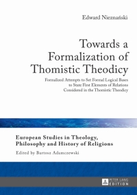 Immagine di copertina: Towards a Formalization of Thomistic Theodicy 1st edition 9783631623398