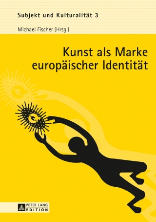صورة الغلاف: Kunst als Marke europaeischer Identitaet 1st edition 9783631629482