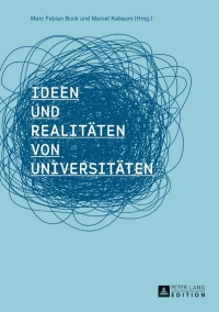 Imagen de portada: Ideen und Realitaeten von Universitaeten 1st edition 9783631623817