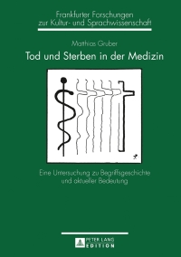 Imagen de portada: Tod und Sterben in der Medizin 1st edition 9783631645321