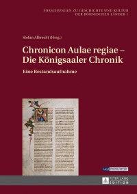 Cover image: Chronicon Aulae regiae – Die Koenigsaaler Chronik 1st edition 9783631645352