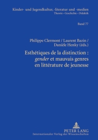 表紙画像: Esthétiques de la distinction : «gender» et mauvais genres en littérature de jeunesse 1st edition 9783631634578