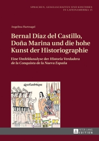 Cover image: Bernal Díaz del Castillo, Doña Marina und die hohe Kunst der Historiographie 1st edition 9783631648094