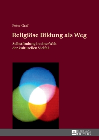 Titelbild: Religioese Bildung als Weg 1st edition 9783631645376