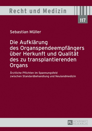 Cover image: Die Aufklaerung des Organspendeempfaengers ueber Herkunft und Qualitaet des zu transplantierenden Organs 1st edition 9783631648179