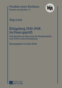 Cover image: Koenigsberg 1945-1948 – Im Feuer geprueft 1st edition 9783631648230