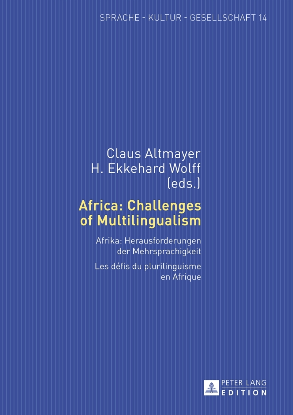 Africa: Challenges of Multilingualism Afrika: Herausforderungen der Mehrsprachigkeit. Les défis du plurilinguisme en Afrique 1st Edition