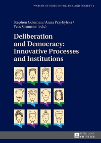 Imagen de portada: Deliberation and Democracy: Innovative Processes and Institutions 1st edition 9783631648261