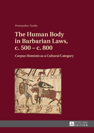 表紙画像: The Human Body in Barbarian Laws, c. 500 – c. 800 1st edition 9783631642306