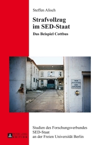 Omslagafbeelding: Strafvollzug im SED-Staat 1st edition 9783631645574