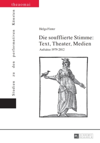 Titelbild: Die soufflierte Stimme: Text, Theater, Medien 1st edition 9783631645604