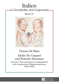 Cover image: Alcide De Gasperi und Konrad Adenauer 1st edition 9783631645642
