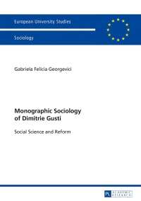 Cover image: Monographic Sociology of Dimitrie Gusti 1st edition 9783631645666