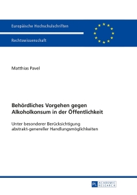 Cover image: Behoerdliches Vorgehen gegen Alkoholkonsum in der Oeffentlichkeit 1st edition 9783631642375
