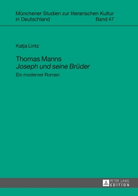 Omslagafbeelding: Thomas Manns «Joseph und seine Brueder» 1st edition 9783631645833