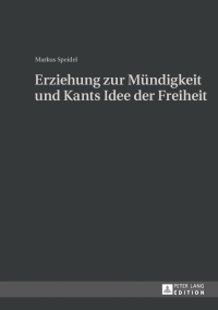 Imagen de portada: Erziehung zur Muendigkeit und Kants Idee der Freiheit 1st edition 9783631642443