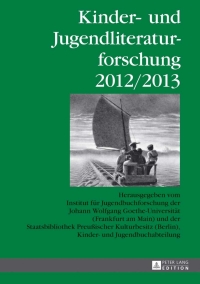 Imagen de portada: Kinder- und Jugendliteraturforschung 2012/2013 1st edition 9783631645895