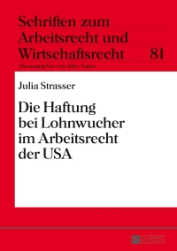 Cover image: Die Haftung bei Lohnwucher im Arbeitsrecht der USA 1st edition 9783631650004