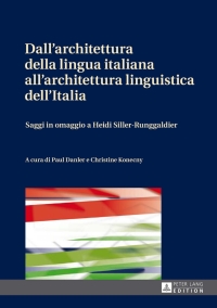 Titelbild: Dall’architettura della lingua italiana all’architettura linguistica dell’Italia 1st edition 9783631634691