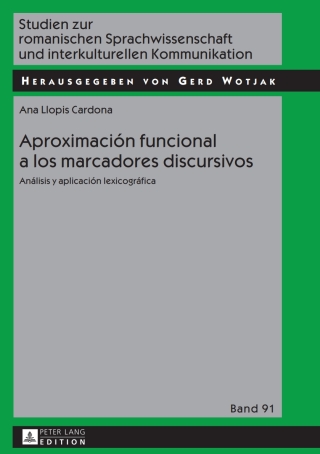 صورة الغلاف: Aproximación funcional a los marcadores discursivos 1st edition 9783631648605