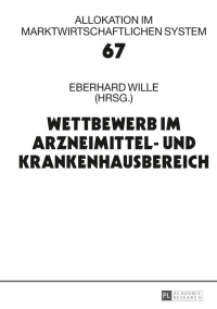 Imagen de portada: Wettbewerb im Arzneimittel- und Krankenhausbereich 1st edition 9783631650073