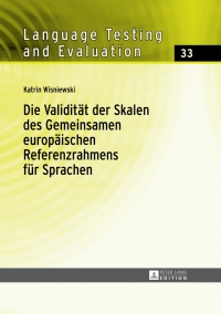 Cover image: Die Validitaet der Skalen des Gemeinsamen europaeischen Referenzrahmens fuer Sprachen 1st edition 9783631650158