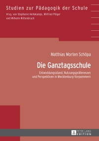 Cover image: Die Ganztagsschule 1st edition 9783631648964