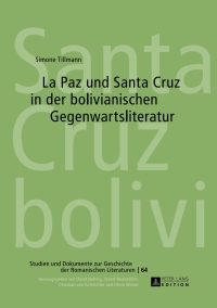 Cover image: La Paz und Santa Cruz in der bolivianischen Gegenwartsliteratur 1st edition 9783631649015