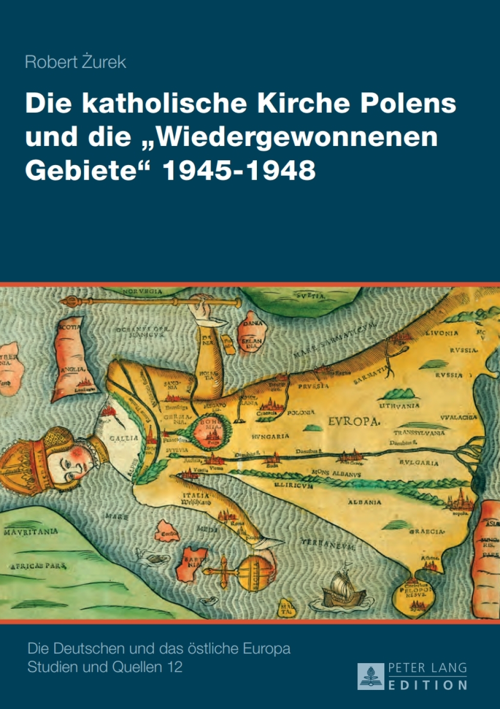 Die katholische Kirche Polens und die «Wiedergewonnenen Gebiete» 1945–1948 2 Baende 1st Edition