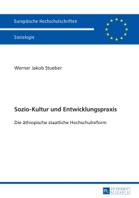 Immagine di copertina: Sozio-Kultur und Entwicklungspraxis 1st edition 9783631650233