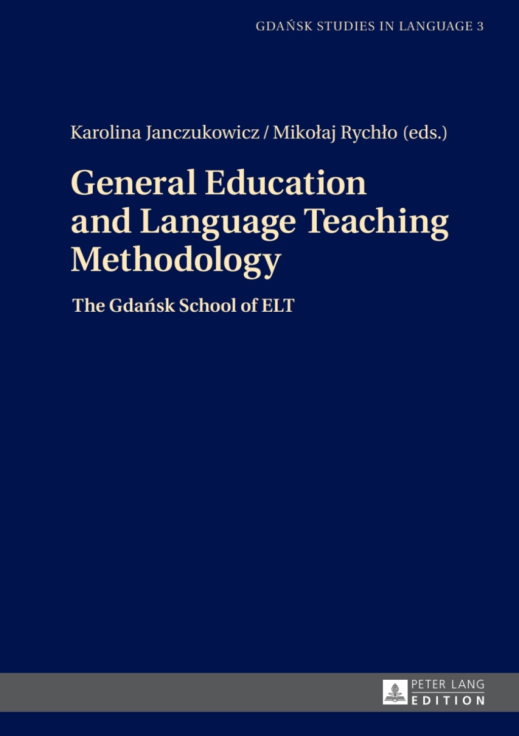 General Education and Language Teaching Methodology The Gdańsk School of ELT 1st Edition