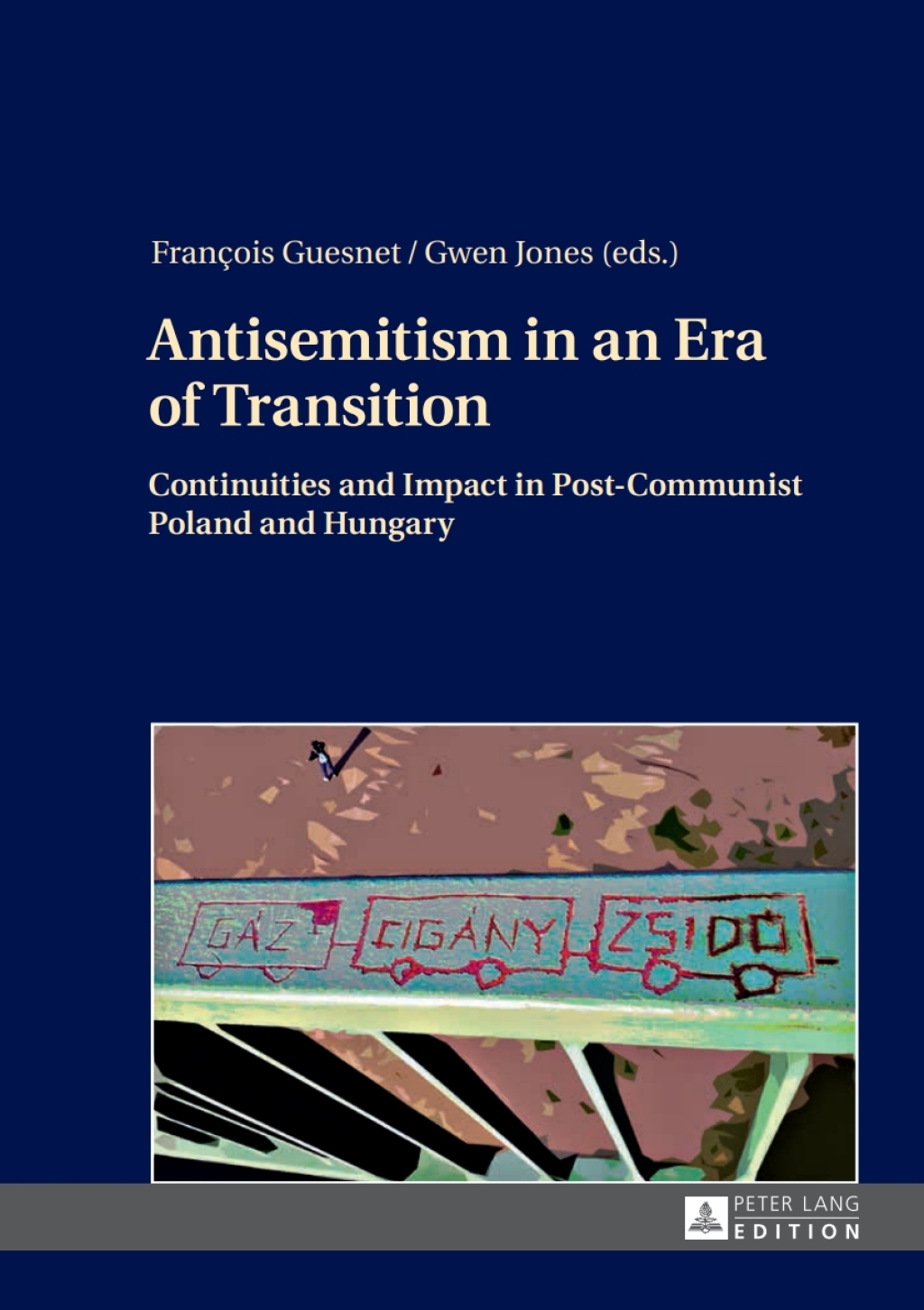 Antisemitism in an Era of Transition Continuities and Impact in Post-Communist Poland and Hungary 1st Edition