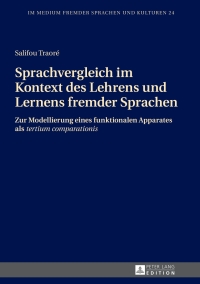 Imagen de portada: Sprachvergleich im Kontext des Lehrens und Lernens fremder Sprachen 1st edition 9783631650301