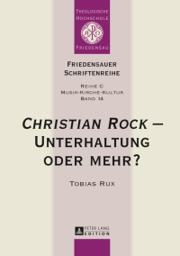 Titelbild: «Christian Rock» – Unterhaltung oder mehr? 1st edition 9783631649336