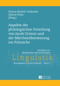 Imagen de portada: Aspekte der philologischen Forschung von Jacob Grimm und der Maerchenuebersetzung ins Polnische 1st edition 9783631646380