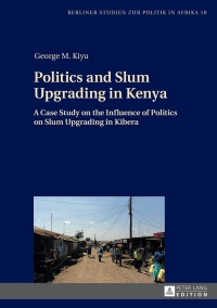 Cover image: Politics and Slum Upgrading in Kenya 1st edition 9783631649527