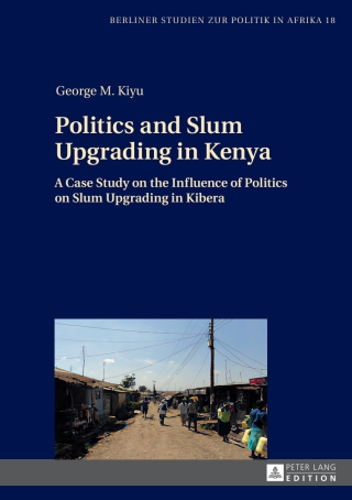 Omslagafbeelding: Politics and Slum Upgrading in Kenya 1st edition 9783631649527
