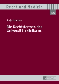 Cover image: Die Rechtsformen des Universitaetsklinikums 1st edition 9783631649541