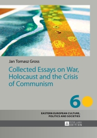 Immagine di copertina: Collected Essays on War, Holocaust and the Crisis of Communism 1st edition 9783631646533