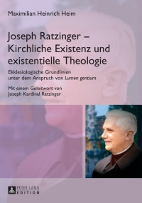 صورة الغلاف: Joseph Ratzinger – Kirchliche Existenz und existentielle Theologie 1st edition 9783631649565