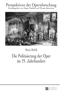 صورة الغلاف: Die Politisierung der Oper im 19. Jahrhundert 1st edition 9783631646588